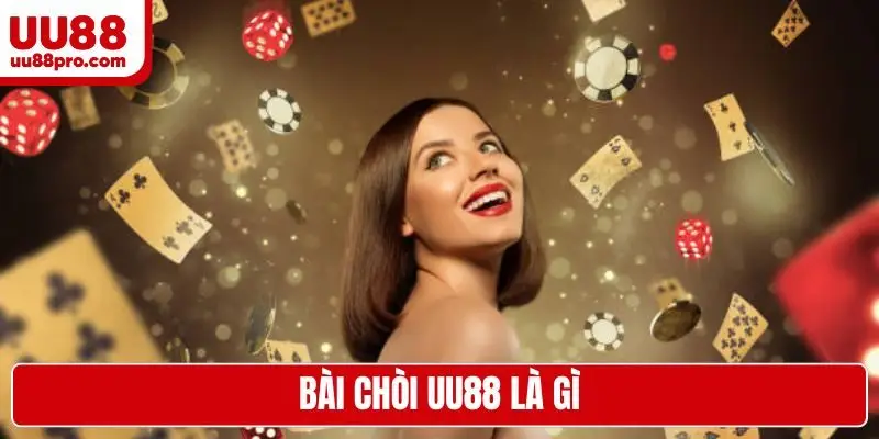 Bài chọi uu88 là gì