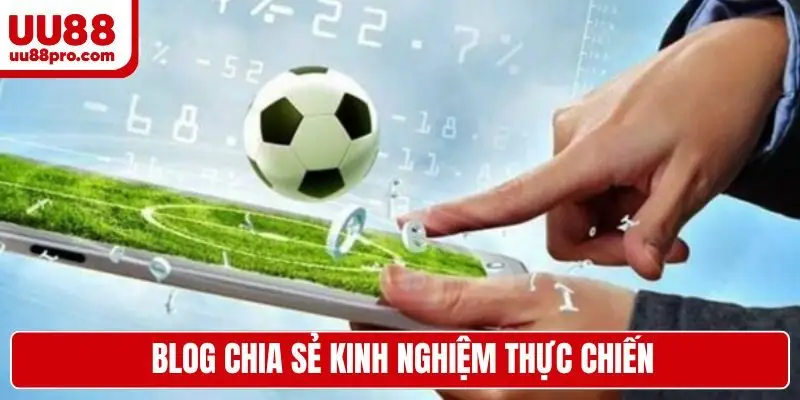 Blog chia sẻ kinh nghiệm thực chiến