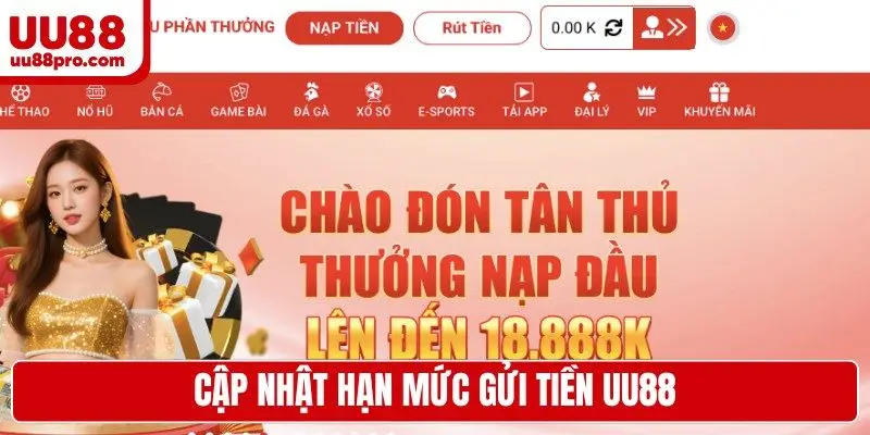 Cập nhật hạn mức gửi tiền UU88