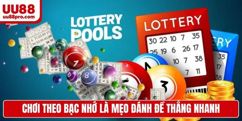 Chơi theo bạc nhớ là mẹo đánh đề thắng nhanh