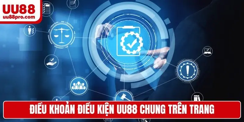 Điều khoản điều kiện UU88 chung trên trang