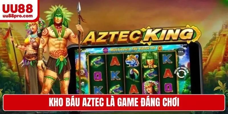 Kho báu Aztec là game đáng chơi