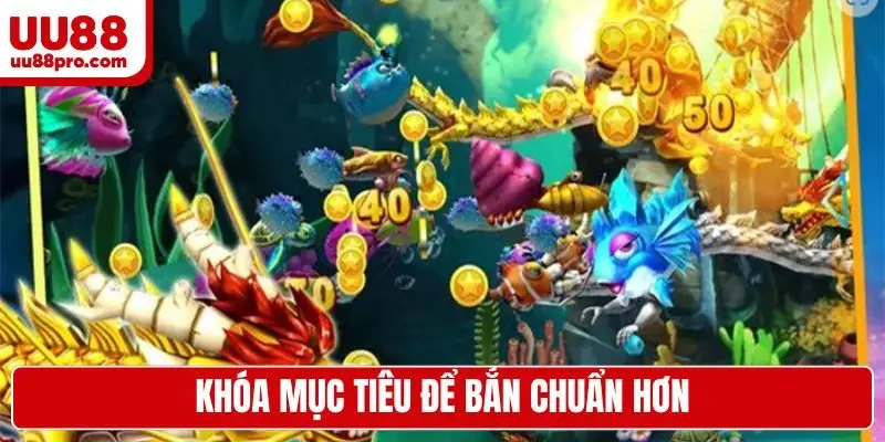 Khóa mục tiêu để bắn chuẩn hơn