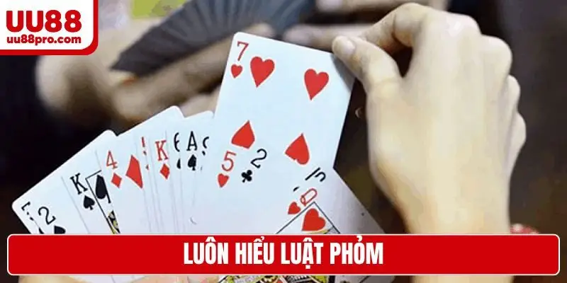Luôn hiểu luật phỏm