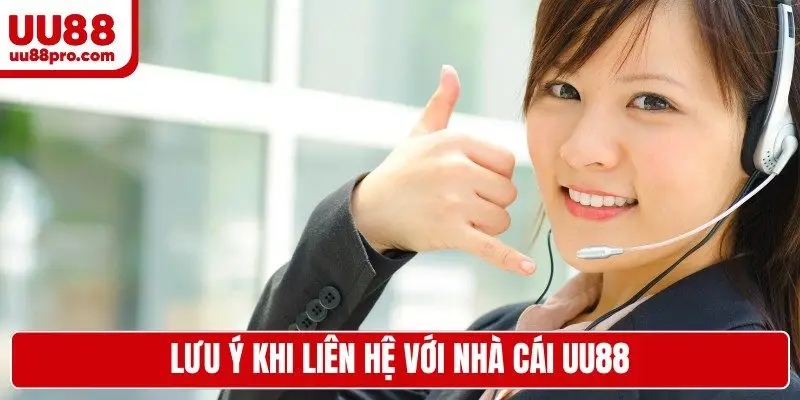 Lưu ý khi liên hệ với nhà cái UU88