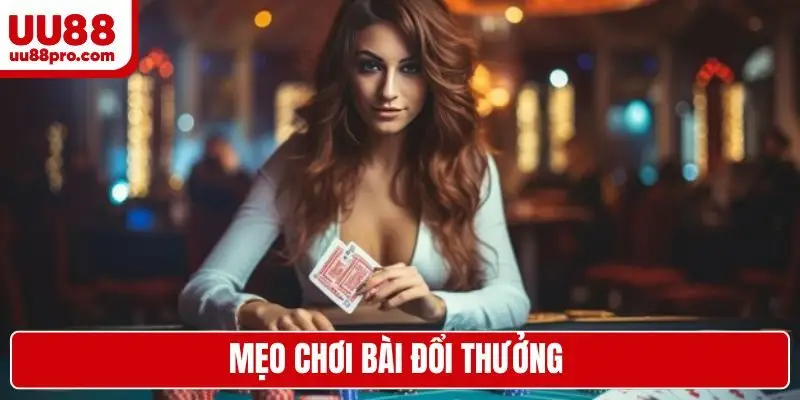 Mẹo chơi bài đổi thưởng
