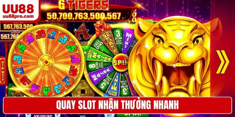 Quay slot nhận thưởng nhanh