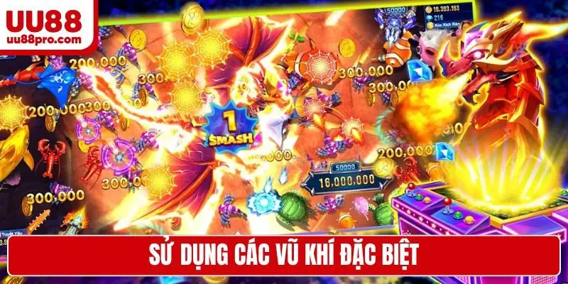 Sử dụng các vũ khí đặc biệt