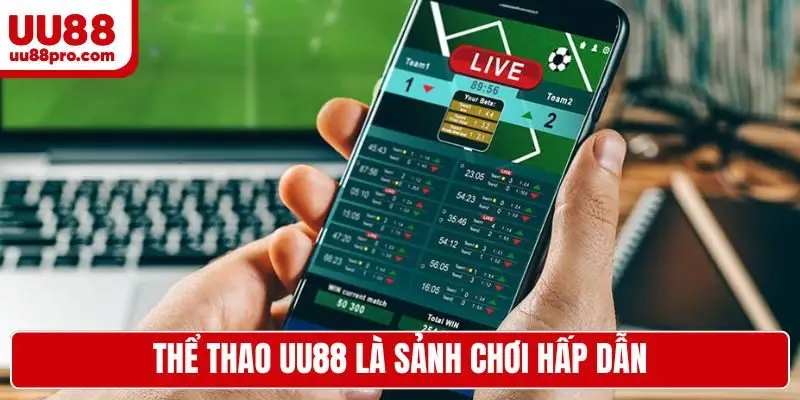 Thể thao UU88 là sảnh chơi hấp dẫn
