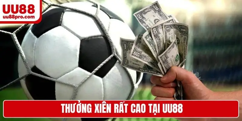 Thưởng xiên rất cao tại UU88
