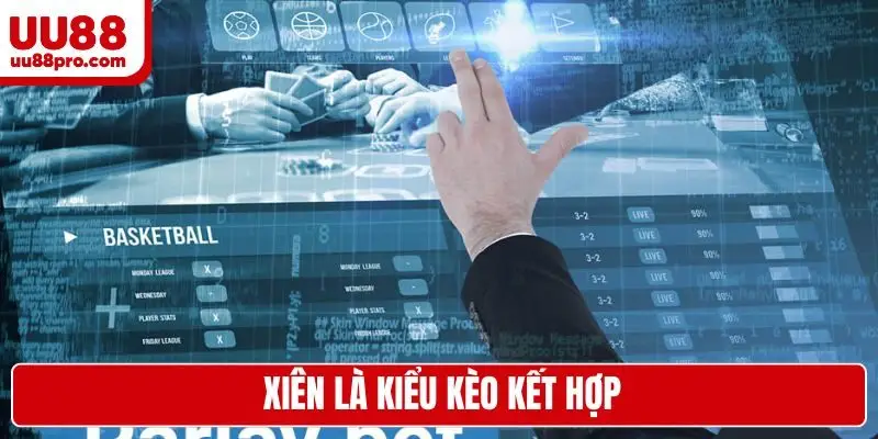 Xiên là kiểu kèo kết hợp