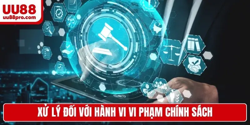 Xử lý triệt để đối với hành vi vi phạm chính sách